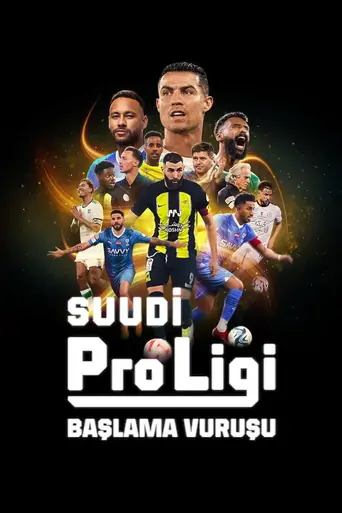 Suudi Pro Ligi: Başlama Vuruşu Dizi izle