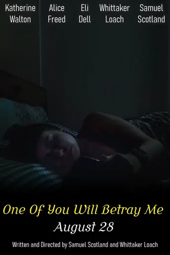 One Of You Will Betray Me